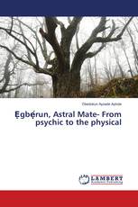 Ẹgbẹ́run, Astral Mate - From Psychic to the Physical