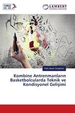 Kombine Antrenmanların Basketbolcularda Teknik ve Kondisyonel Gelişimi