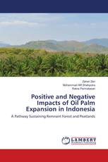 Positive and Negative Impacts of Oil Palm Expansion in Indonesia