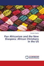Pan Africanism and the New Diaspora: African Christians in the US