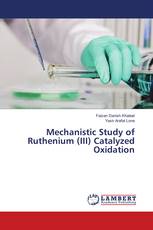 Mechanistic Study of Ruthenium (III) Catalyzed Oxidation