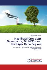 Neoliberal Corporate Governance, Oil MNCs and the Niger Delta Region: