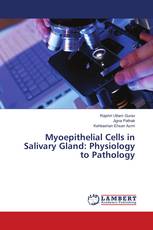 Myoepithelial Cells in Salivary Gland: Physiology to Pathology