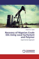 Recovery of Nigerian Crude Oils Using Local Surfactant and Polymer