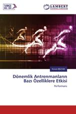 Dönemlik Antrenmanların Bazı Özelliklere Etkisi