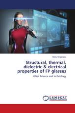 Structural, thermal, dielectric & electrical properties of FP glasses