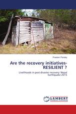 Are the recovery initiatives- RESILIENT ?