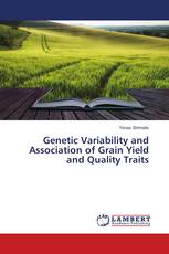 Genetic Variability and Association of Grain Yield and Quality Traits