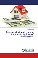 Reverse Mortgage Loan in India - Perceptions of Beneficiaries