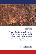 Niger Delta Ichnfossils, Ichnofacies, Facies and Depo-environments