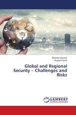 Global and Regional Security – Challenges and Risks