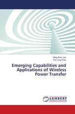 Emerging Capabilities and Applications of Wireless Power Transfer