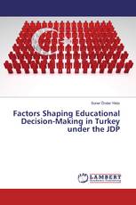 Factors Shaping Educational Decision-Making in Turkey under the JDP