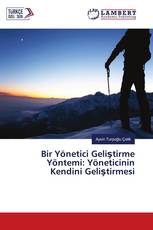 Bir Yönetici Geliştirme Yöntemi: Yöneticinin Kendini Geliştirmesi