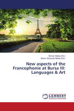 New aspects of the Francophonie at Bursa III: Languages & Art