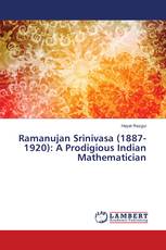 Ramanujan Srinivasa (1887-1920): A Prodigious Indian Mathematician