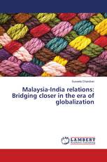 Malaysia-India relations: Bridging closer in the era of globalization