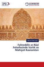 Fahreddîn er-Râzî Felsefesinde Varlık ve Mahiyet Kavramları