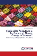 Sustainable Agriculture in the Context of Climate Change in Tanzania?