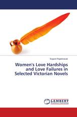 Women's Love Hardships and Love Failures in Selected Victorian Novels