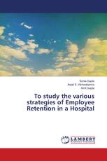 To study the various strategies of Employee Retention in a Hospital