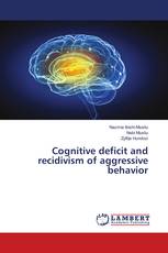 Cognitive deficit and recidivism of aggressive behavior