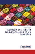The Impact of Task-Based Language Teaching on EFL Acquisition