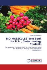 BIO-MOLECULES -Text Book for B Sc., Biotechnology Students