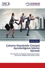 Çalışma Hayatında Cinsiyet Ayrımcılığının İzlerini Sürmek