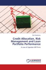 Credit Allocation, Risk Management and Loan Portfolio Performance