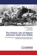The historic city of Algeria between myth and reality