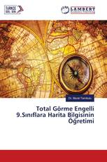 Total Görme Engelli 9.Sınıflara Harita Bilgisinin Öğretimi