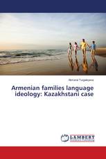 Armenian families language ideology: Kazakhstani case