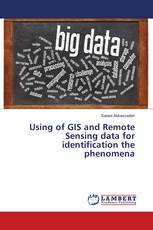 Using of GIS and Remote Sensing data for identification the phenomena