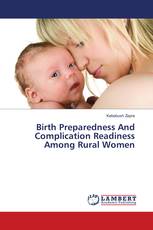 Birth Preparedness And Complication Readiness Among Rural Women