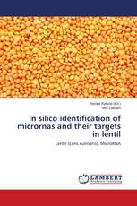 In silico identification of micrornas and their targets in lentil