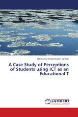 A Case Study of Perceptions of Students using ICT as an Educational T