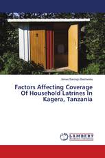 Factors Affecting Coverage Of Household Latrines In Kagera, Tanzania