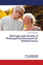 Marriage and Society: A Philosophical Discourse On Related Issues
