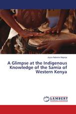 A Glimpse at the Indigenous Knowledge of the Samia of Western Kenya