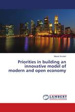 Priorities in building an innovative model of modern and open economy