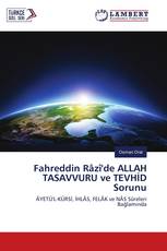 Fahreddin Râzî'de ALLAH TASAVVURU ve TEVHİD Sorunu