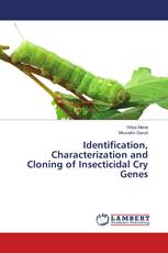 Identification, Characterization and Cloning of Insecticidal Cry Genes