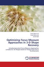 Optimizing Focus Measure Approaches in 3-D Shape Recovery