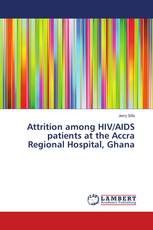 Attrition among HIV/AIDS patients at the Accra Regional Hospital, Ghana