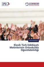 Klasik Türk Edebiyatı Metinlerinin Ortaokulda Öğretilebilirliği