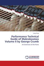 Performance Technical Guide of Makrokosmos Volume II by George Crumb