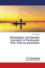 Phenotypic and Genetic Variation in Freshwater Fish, Channa punctatus