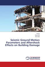 Seismic Ground Motion Parameters and Aftershock Effects on Building Damage