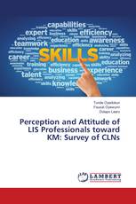 Perception and Attitude of LIS Professionals toward KM: Survey of CLNs